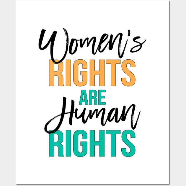 Women's rights are human rights Black, orange, green Wall Art by TheBlackCatprints